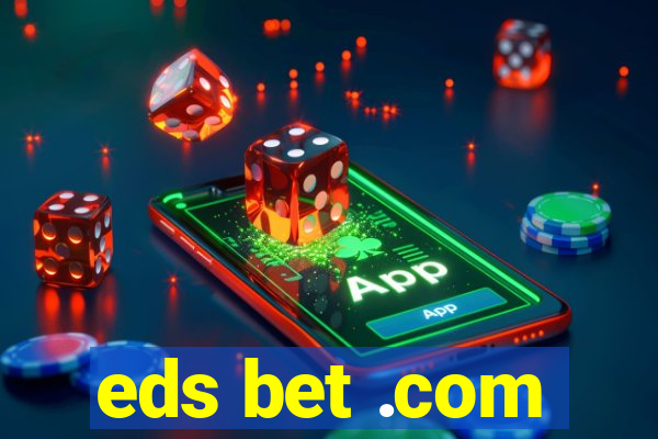 eds bet .com